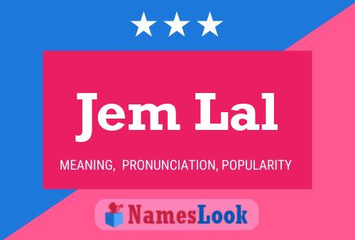 Jem Lal Namensposter