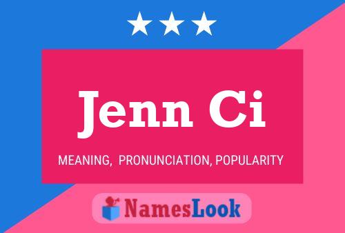 Jenn Ci Namensposter