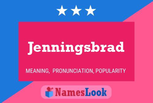 Jenningsbrad Namensposter