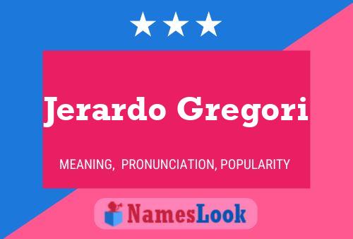 Jerardo Gregori Namensposter