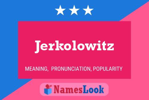 Jerkolowitz Namensposter