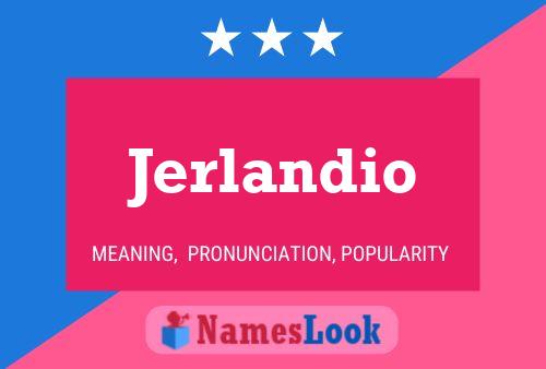 Jerlandio Namensposter