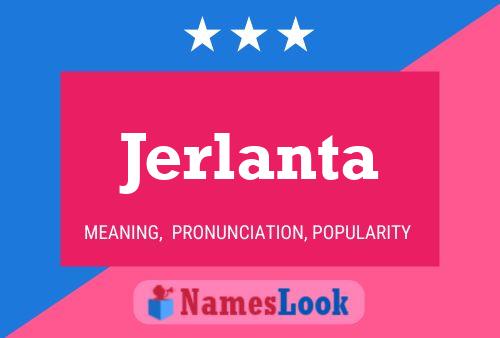 Jerlanta Namensposter