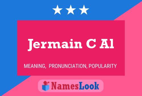 Jermain C Al Namensposter