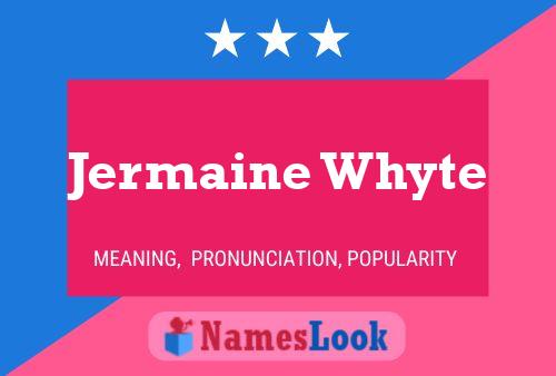 Jermaine Whyte Namensposter