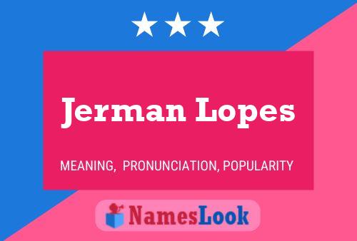 Jerman Lopes Namensposter