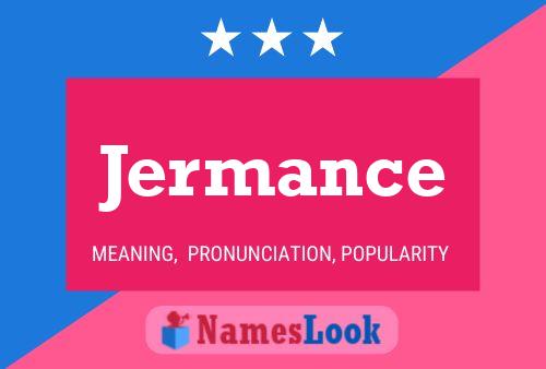 Jermance Namensposter