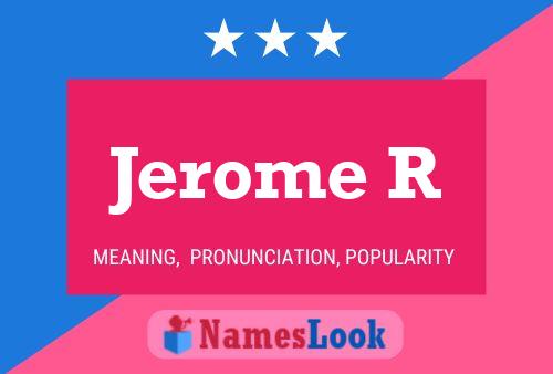 Jerome R Namensposter