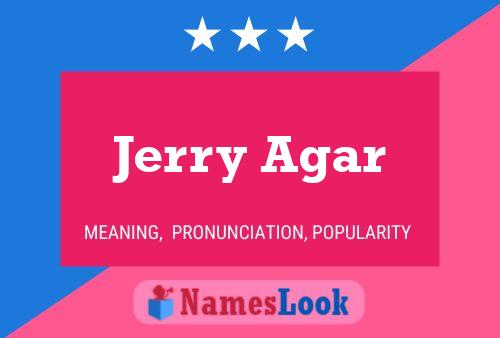 Jerry Agar Namensposter