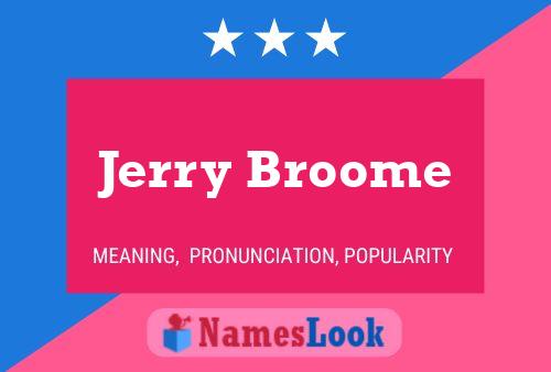 Jerry Broome Namensposter