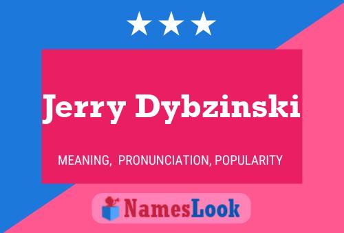 Jerry Dybzinski Namensposter