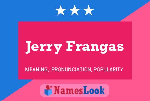 Jerry Frangas Namensposter