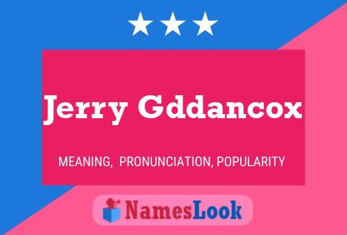 Jerry Gddancox Namensposter