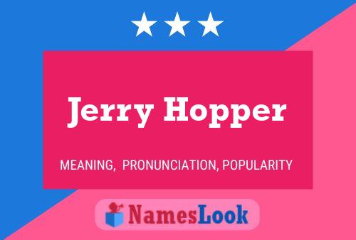 Jerry Hopper Namensposter