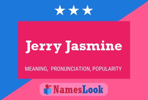 Jerry Jasmine Namensposter