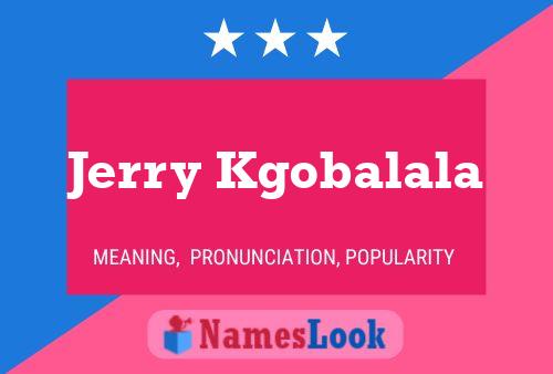 Jerry Kgobalala Namensposter