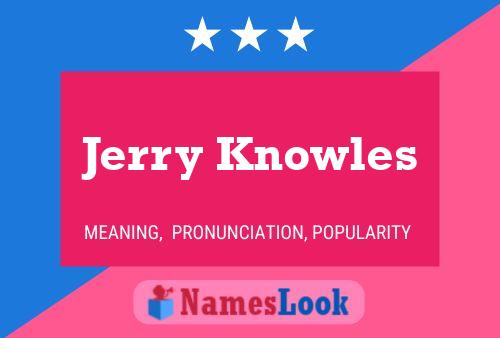 Jerry Knowles Namensposter