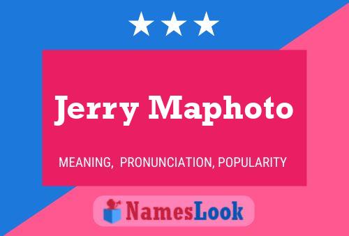 Jerry Maphoto Namensposter