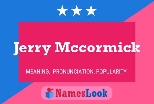 Jerry Mccormick Namensposter