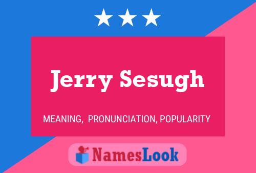 Jerry Sesugh Namensposter