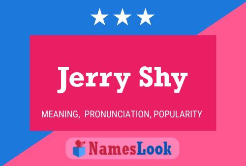 Jerry Shy Namensposter