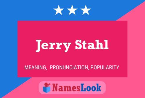 Jerry Stahl Namensposter