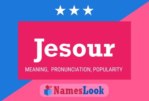 Jesour Namensposter