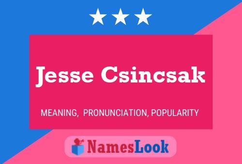 Jesse Csincsak Namensposter