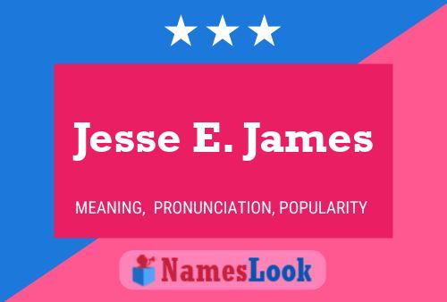 Jesse E. James Namensposter