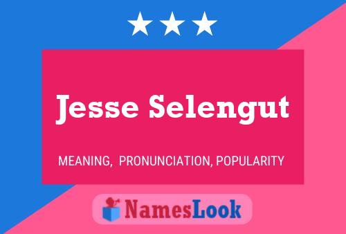 Jesse Selengut Namensposter