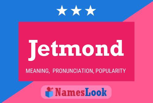 Jetmond Namensposter