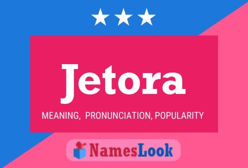 Jetora Namensposter