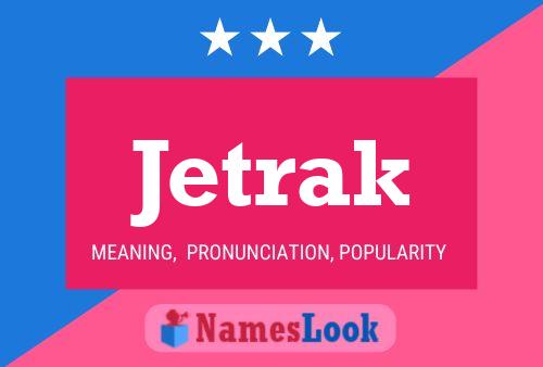 Jetrak Namensposter