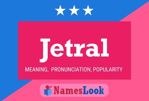 Jetral Namensposter