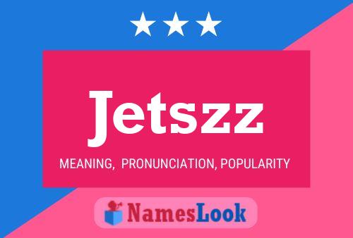 Jetszz Namensposter