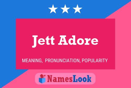 Jett Adore Namensposter