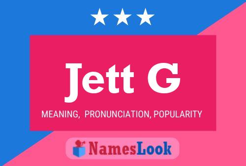 Jett G Namensposter