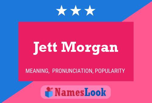 Jett Morgan Namensposter