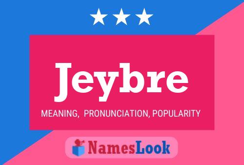 Jeybre Namensposter