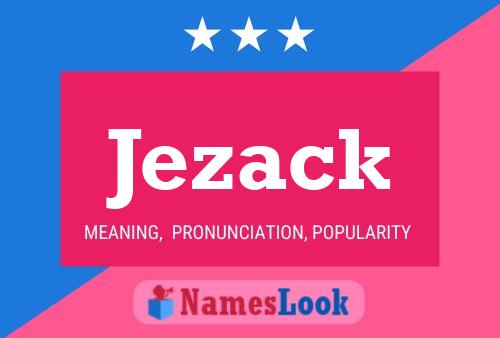 Jezack Namensposter