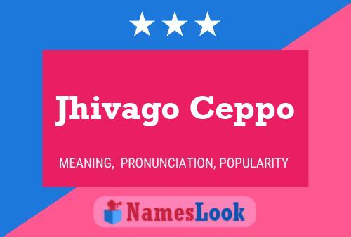 Jhivago Ceppo Namensposter