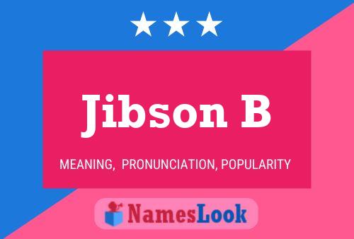 Jibson B Namensposter