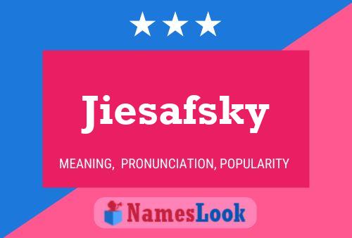 Jiesafsky Namensposter