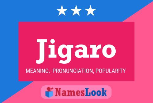 Jigaro Namensposter