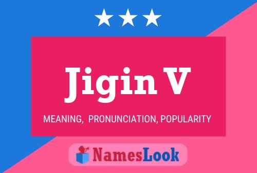 Jigin V Namensposter