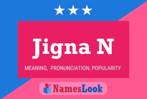 Jigna N Namensposter