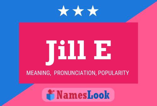 Jill E Namensposter