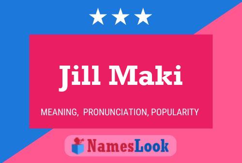 Jill Maki Namensposter