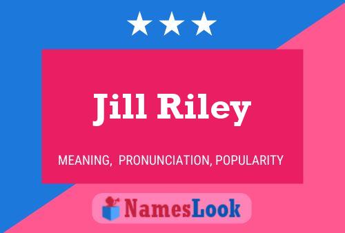 Jill Riley Namensposter