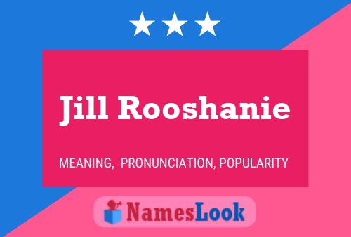 Jill Rooshanie Namensposter